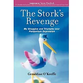 The Stork’s Revenge: My Struggles and Triumphs over Postpartum Depression