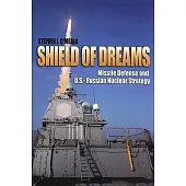 Shield of Dreams: Missile Defense in U.S.-Russian Nuclear Strategy