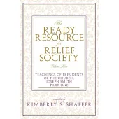The Ready Resource for Relief Society: Teachings of Presidents of the Church: Joseph Smith