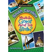 South Carolina: What’s So Great About This State