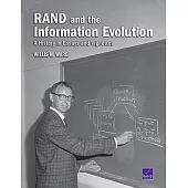 Rand and the Information Evolution: A History in Essays and Vignettes