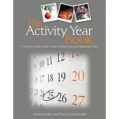 The Activity Year Book: A Week by Week Guide for Use in Elderly Day and Residential Care