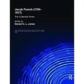 Jacob French (1754-1817): The Collected Works