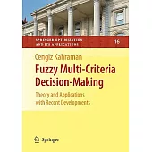 Fuzzy Multi-Criteria Decision Making: Theory and Applications With Recent Developments