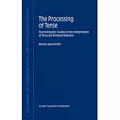 The Processing of Tense: Psycholinguistic Studies on the Interpretation of Tense and Temporal Relations