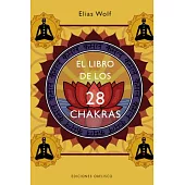 El libro de los 28 chakras/ The Book of the 28 Chakras