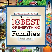 The Ten Best of Everything Families: An Ultimate Guide for Travelers