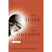 Homer’s the Iliad and the Odyssey: A Biography