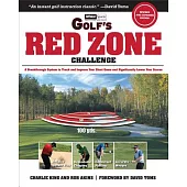 Golf’s Red Zone Challenge: A Breakthrough System to Track and Improve Your Short Game and Significantly Lower Your Scores