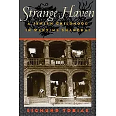 Strange Haven: A Jewish Childhood in Wartime Shanghai