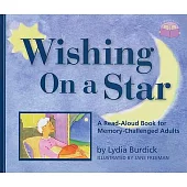 Wishing on a Star: A Read-aloud Book for Memory-challenged Adults