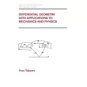 Differential Geometry with Applications to Mechanics and Physics