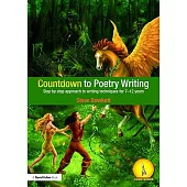 Countdown to Poetry Writing: Step by Step Approach to Writing Techniques for 7-12 Years