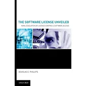 The Software License Unveiled: How Legislation by License Controls Software Access