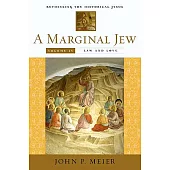 A Marginal Jew: Rethinking the Historical Jesus, Law and Love