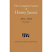 The Complete Letters of Henry James, 1872-1876