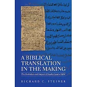 A Biblical Translation in the Making: The Evolution and Impact of Saadia Gaon’s Tafsir