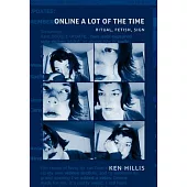 Online a Lot of the Time: Ritual, Fetish, Sign