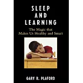 Sleep and Learning: The Magic That Makes Us Healthy and Smart