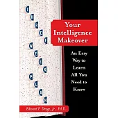 Your Intelligence Makeover: An Easy Way to Learn All You Need to Know