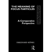 The Meaning of Focus Particles: A Comparative Perspective