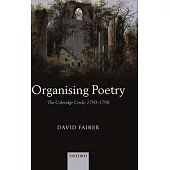 Organising Poetry: The Coleridge Circle, 1790-1798