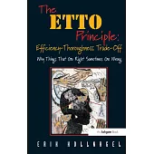 The Etto Principle: Efficiency-Thoroughness Trade-Off: Why Things That Go Right Sometimes Go Wrong