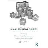 Highly Effective Therapy: Developing Clinical Competencies in Counseling and Psychotherapy