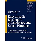 Encyclopedic Dictionary of Landscape and Urban Planning: Multilingual Reference Book in English, Spanish, French and German