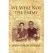 We Were Not the Enemy: Remembering the United States’ Latin-American Civilian Internment Program of World War II