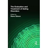 The Evaluation and Treatment of Eating Disorders