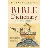 The HarperCollins Bible Dictionary: Condensed