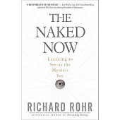 The Naked Now: Learning to See as the Mystics See