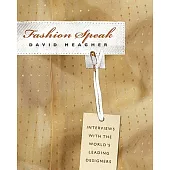 Fashion Speak: Interviews With the World’s Leading Designers