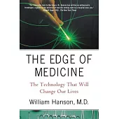 The Edge of Medicine: The Technology That Will Change Our Lives