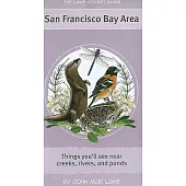 The Laws Pocket Guide: San Francisco Bay Area: Things You’ll See Near Creeks, Rivers, and Ponds