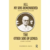 All My Sins Remembered: Another Part of a Life and the Other Side of Genius - Family Letters