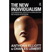 The New Individualism: The Emotional Costs of Globalization Revised Edition