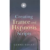 Creating Trance and Hypnosis Scripts