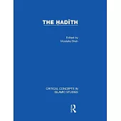 The Hadith: Critical Concepts in Islamic Studies