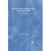 Women and Therapy in the Last Third of Life: The Long View