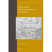 Milton and the Reformation Aesthetics of the Passion