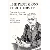 The Professions of Authorship: Essays in Honor of Matthew J. Bruccoli