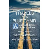 Travels in a Blue Chair: Alaska to ZambiaUshuaia to Uluru