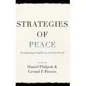Strategies of Peace: Transforming Conflict in a Violent World