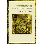 The Gospel of John in Cultural and Rhetorical Perspective