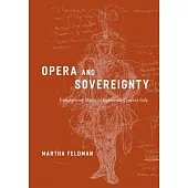 Opera and Sovereignty: Transforming Myths in Eighteenth-Century Italy