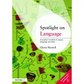 Spotlight on Language: A Teacher’s Toolkit of Instant Language Activities