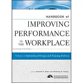 Handbook of Improving Performance in the Workplace, Volume 1: Instructional Design and Training Delivery