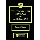 Zeolite Catalysis: Principles and Applications